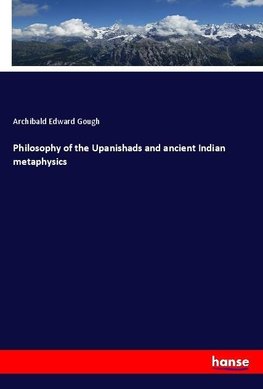 Philosophy of the Upanishads and ancient Indian metaphysics