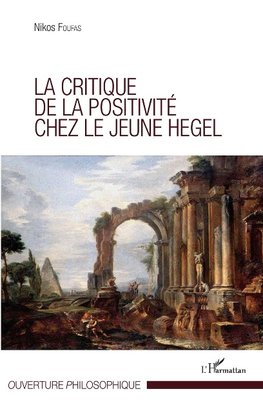 Critique de la positivité chez le jeune Hegel