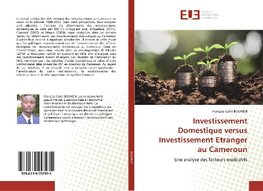 Investissement Domestique versus Investissement Etranger au Cameroun