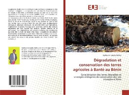 Dégradation et conservation des terres agricoles à Bantè au Bénin