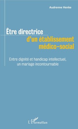 Être directrice d'un établissement médico-social