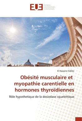 Obésité musculaire et myopathie carentielle en hormones thyroïdiennes