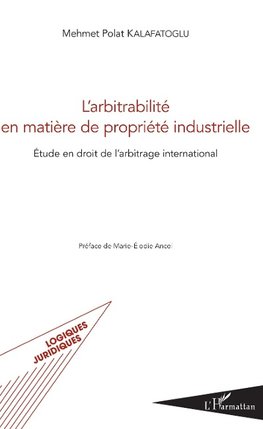 L'arbitrabilité en matière de propriété industrielle