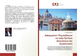 Adequation Thyroidienne en Iode De Post Glaciations Du Quaternaire