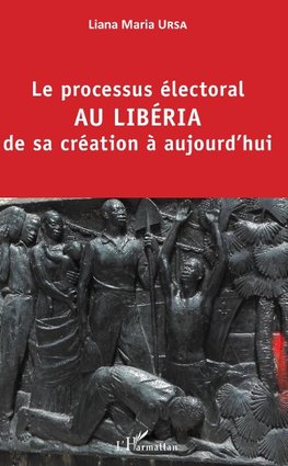 Le processus électoral au Libéria de sa création à aujourd'hui