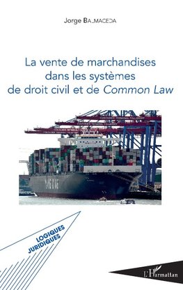 La vente de marchandises dans les systèmes de droit civil et de common law