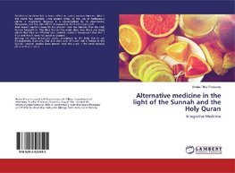Alternative medicine in the light of the Sunnah and the Holy Quran