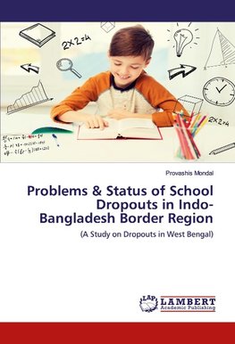 Problems & Status of School Dropouts in Indo-Bangladesh Border Region