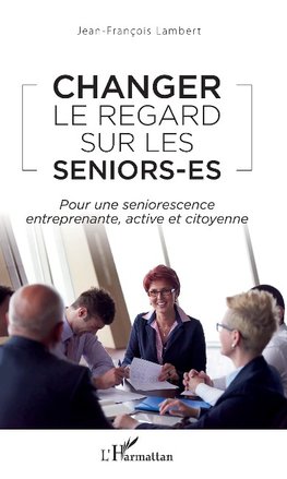 Changer le regard sur les seniors-es