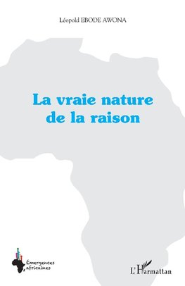 La vraie nature de la raison