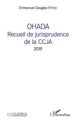 OHADA Recueil de jurisprudence de la CCJA 2015