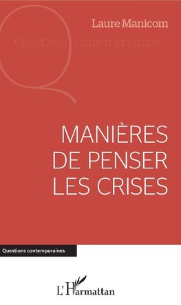 Manières de penser les crises