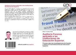 Auditoría Forense aplicada a las Instituciones de Educación Superior.