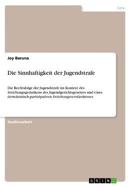 Die Sinnhaftigkeit der Jugendstrafe