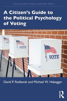 A Citizen's Guide to the Political Psychology of Voting