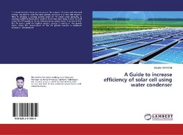 A Guide to increase efficiency of solar cell using water condenser