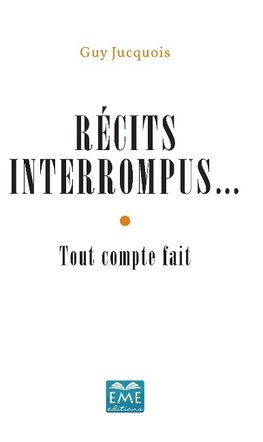 Récits interrompus...