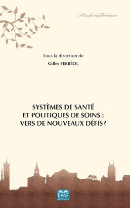 Systèmes de santé et politiques de soins: vers de nouveaux défis?