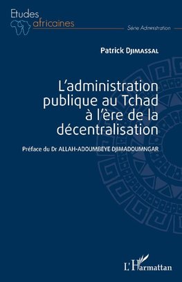 L'administration publique au Tchad à l'ère de la décentralisation