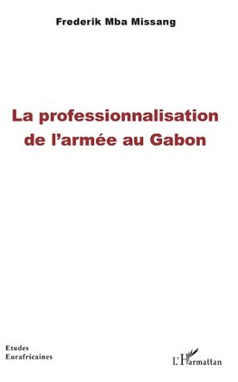 La professionnalisation de l'armée au Gabon