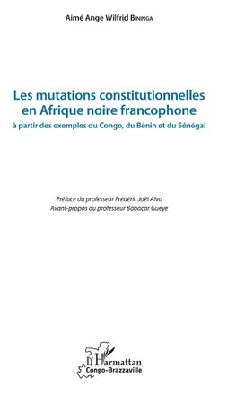 Les mutations constitutionnelles en Afrique noire francophone