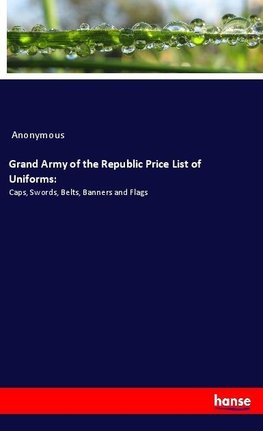 Grand Army of the Republic Price List of Uniforms: