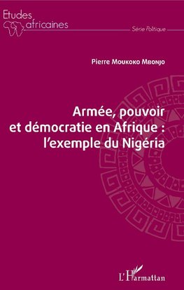 Armée, pouvoir et démocratie en Afrique : l'exemple du Nigéria