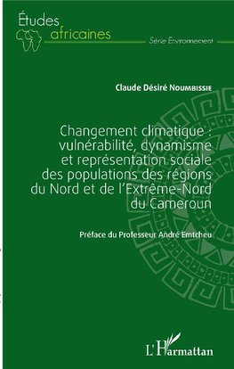 Changement climatique : vulnérabilité, dynamisme et représentation sociale des populations des régions du Nord et de l'extrême-Nord du Cameroun