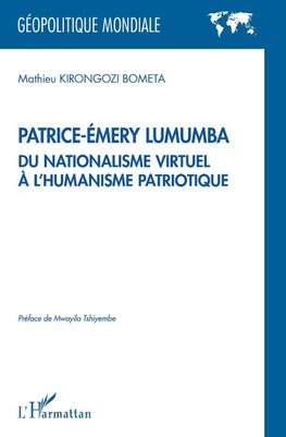 Patrice-Émery Lumumba du nationalisme virtuel à l'humanisme patriotique