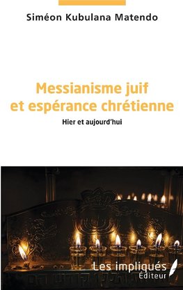 Messianisme juif et espérance chrétienne