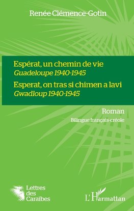 Espérat, un chemin de vie Guadeloupe 1940-1945