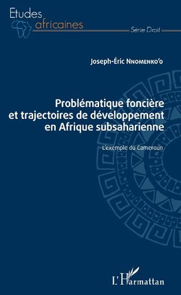 Problématique foncière et trajectoires de développement en Afrique subsaharienne