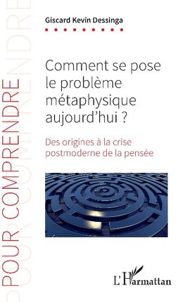 Comment se pose le problème métaphysique aujourd'hui ?