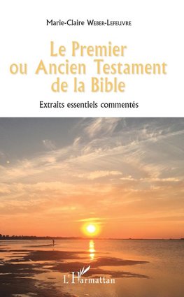 Le Premier ou Ancien Testament de la Bible