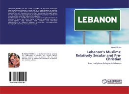 Lebanon's Muslims: Relatively Secular and Pro-Christian