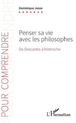 Penser sa vie avec les philosophes