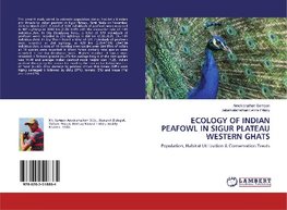 ECOLOGY OF INDIAN PEAFOWL IN SIGUR PLATEAU WESTERN GHATS