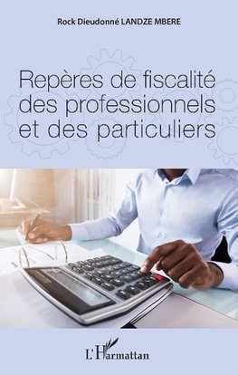 Repères de fiscalité des professionnels et des particuliers