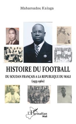 Histoire du football. Du Soudan français à la République du Mali (1935-1960)