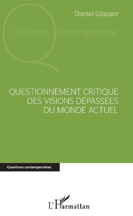 Questionnement critique des visions dépassées du monde actuel