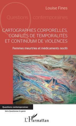 Cartographies corporelles, conflits de temporalité et continuum de violences