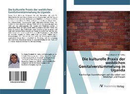 Die kulturelle Praxis der weiblichen Genitalverstümmelung in Uganda