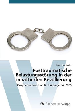 Posttraumatische Belastungsstörung in der inhaftierten Bevölkerung