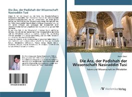 Die Ära, der Padishah der Wissenschaft Nasiraddin Tusi