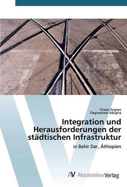 Integration und Herausforderungen der städtischen Infrastruktur