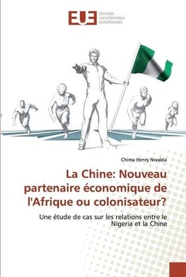 La Chine: Nouveau partenaire économique de l'Afrique ou colonisateur?