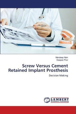 Screw Versus Cement Retained Implant Prosthesis