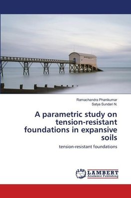 A parametric study on tension-resistant foundations in expansive soils