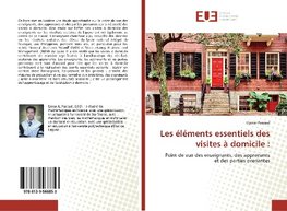 Les éléments essentiels des visites à domicile :