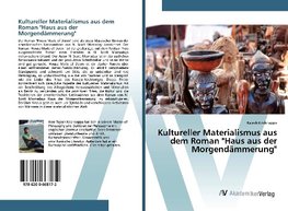 Kultureller Materialismus aus dem Roman "Haus aus der Morgendämmerung"